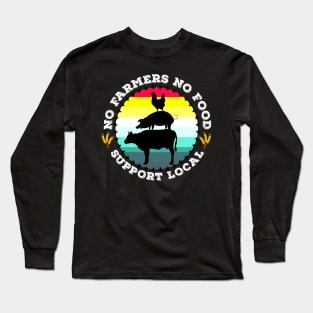 No Farmers No Food Support local Graphic Design Long Sleeve T-Shirt